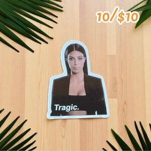 Kim Kardashian “Tragic” Sticker